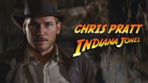 Chris Pratt is Indiana Jones [DeepFake] - YouTube