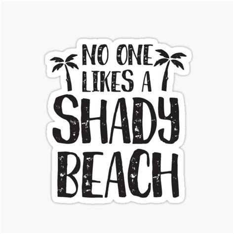No One Likes A Shady Beach Word Humor Sticker For Sale By