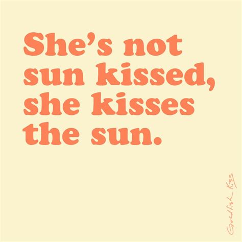 Sun Kissed Quotes Shortquotescc
