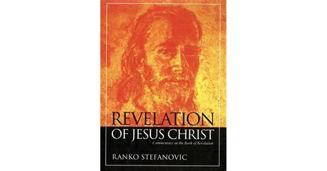 Revelation Of Jesus Christ Commentary On The Book Of Revelation By