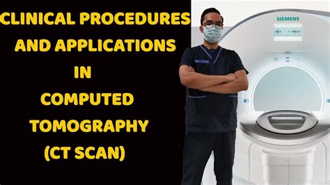 Clinical Procedures And Applications In Computed Tomography Ct Scan