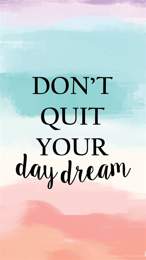 Dont Quit Your Day Dream Iphone Wallpaper Wallpaper