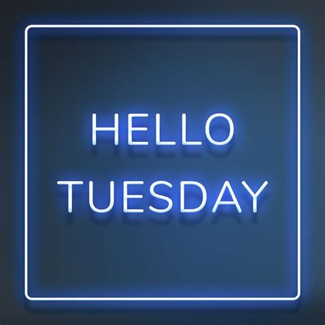 Neon Hello Tuesday Typography Framed Free Photo Rawpixel