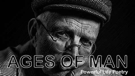 The Seven Ages Of Man Powerful Life Poetry Life Quotes Quotation