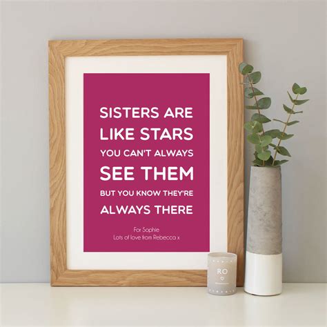 Three sisters quotes for instagram plus a list of quotes including many audiences all over the world will answer positively from their own experience that they have seen the face of the invisible through. 'sisters are like stars' quote print by hope and love | notonthehighstreet.com