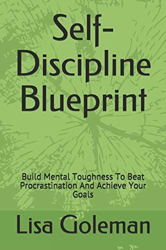 Self Discipline Blueprint Build Mental Toughness To Beat