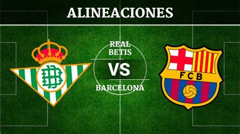 Real betis vs barcelona soccer highlights and goals. Betis vs Barcelona: Alineaciones, horario y canal de televisión