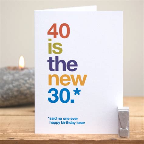 Use these 40th birthday wishes, messages, and sayings to someone just entering his or her 40's. Funny 40th Birthday Card 40 Birthday Card Funny 40