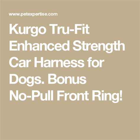 Kurgo Tru Fit Enhanced Strength Car Harness For Dogs