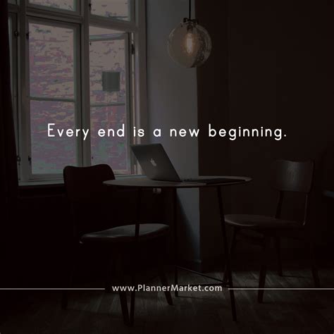 Beautiful Quotes Every End Is A New Beginning