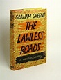 THE LAWLESS ROADS | Graham Greene | 1st Edition
