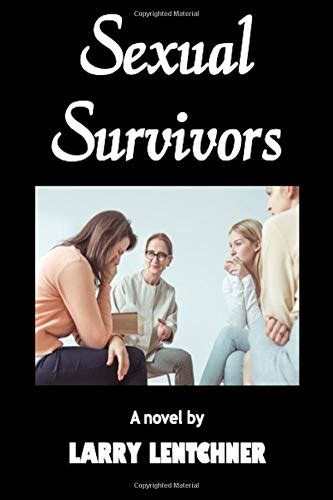 Sexual Survivors A Novel By Larry Lentchner Goodreads