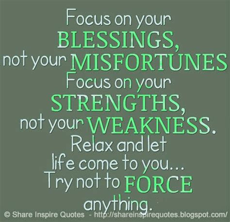 Focus On Your Blessings Not Your Misfortunes Focus On Your Strengths