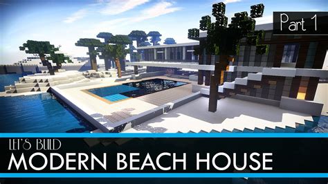 Minecraft Lets Build Modern Beach House Part 1 Youtube