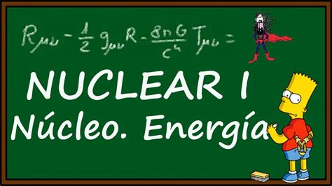 FÍsica Nuclear I Núcleo Atómico Fuerza Nuclear Fuerte Energía Nuclear