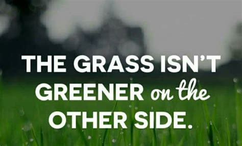 The Grass Isnt Greener On The Other Side Heavenly Treasures Ministry