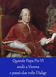 Quando Papa Pio VI andò a Vienna e passò due volte l'Adige | Cavarzere ...