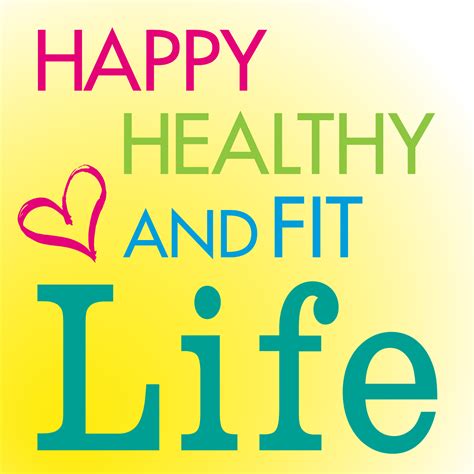 Happy Healthy And Fit Life