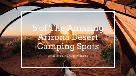 5 Of The Amazing Arizona Desert Camping Spots