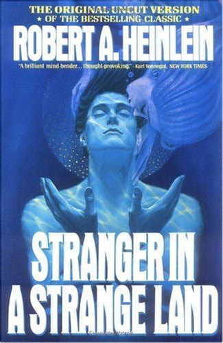 Stranger In A Strange Land By Robert A Heinlein Goodreads