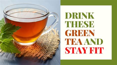 We all know by now that green tea is very healthy for everyone. Stay Healthy by Drinking These Green Tea - YouTube