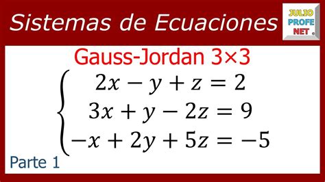 Sistema De Ecuaciones 3×3 Por Gauss Jordan Parte 1 Youtube