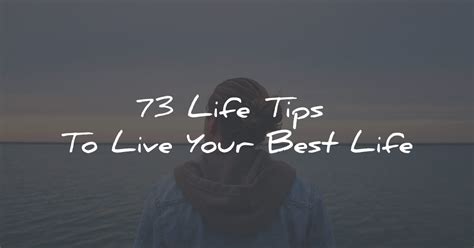 73 Life Tips To Live Your Best Life