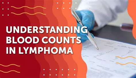 Understanding Blood Counts In Lymphoma Mylymphomateam