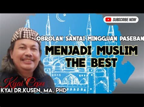 Kyai Cepu Menjadi Muslim The Best Obrolan Santai Mingguan Paseban