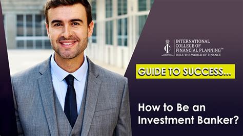 Guide To Success How To Be An Investment Banker Icofp