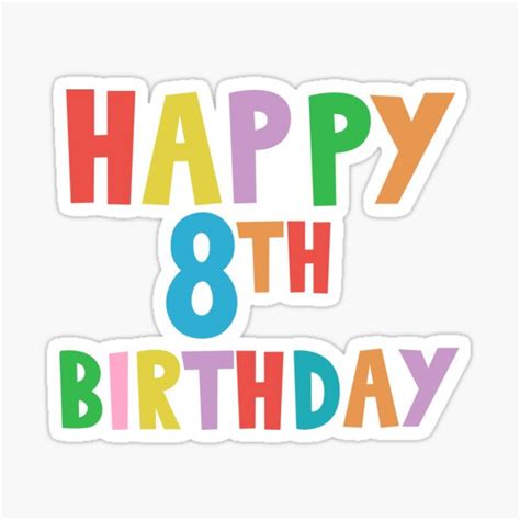 Happy 8th Birthday Happy Eighth Birthday Sticker For Sale By