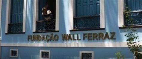 Inscri Es Para Processo Seletivo Da Funda O Wall Ferraz Encerram