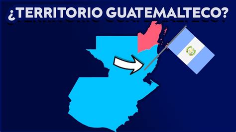 La Disputa Territorial De Guatemala Y Belice Historia Y Curiosidades Youtube