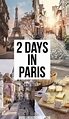 The Ultimate 2 Days In Paris Itinerary | Paris itinerary, Paris travel ...
