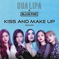 Dua Lipa x BLACKPINK – Kiss And Make Up - Remixes (2019, CDr) - Discogs