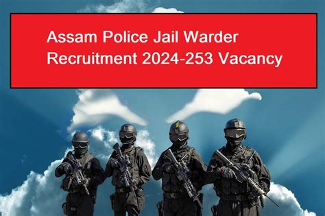 Assam Police Jail Warder Recruitment 2024 253 Vacancy