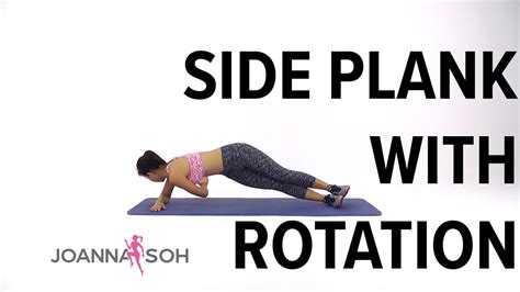 How To Do Side Plank With Rotation Joanna Soh Youtube