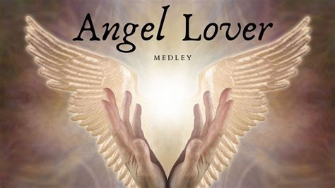 Angel Lover Medley Youtube