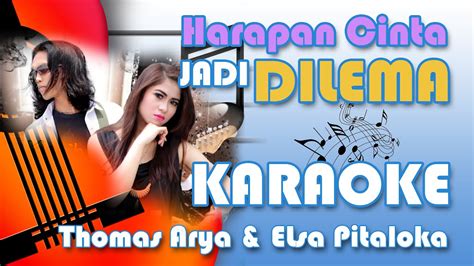 Dj new mixtape harapan cinta jadi dilema thomas arya full bass!! Karaoke Tanpa Vocal Thomas Arya & Elsa Pitaloka - Harapan ...