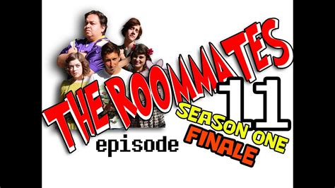The Roommates Ep 11 Season One Finale Youtube
