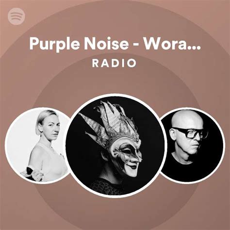 Purple Noise Worakls Remix Radio Playlist By Spotify Spotify