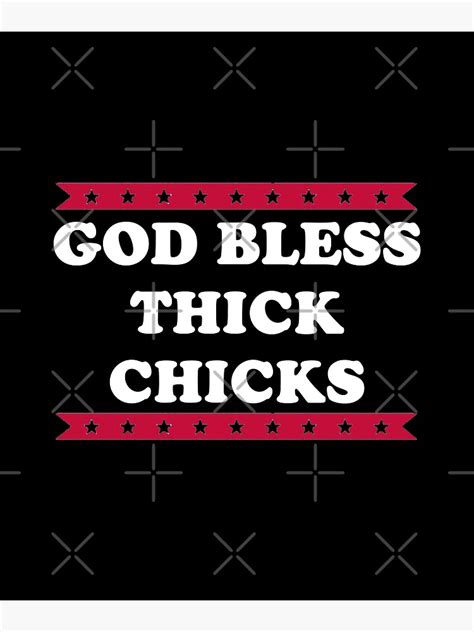 God Bless Thick Chicks Poster For Sale By Outhmanerkibi Redbubble