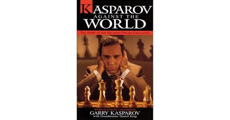 Kasparov Against The World By Garry Kasparov