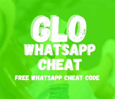 Glo WhatsApp Cheat Code FREE Chats Video Calls Networkwayout