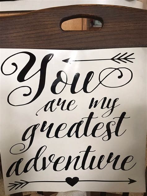 Adventure quotes like the ones above, have a way of connecting with you. You are my greatest adventure wall vinyl decal quote up ...