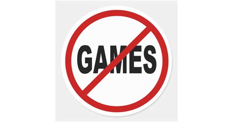Hate Games No Games Allowed Sign Statement Classic Round Sticker Zazzle