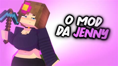O Mod Da Jenny No Minecraft Youtube