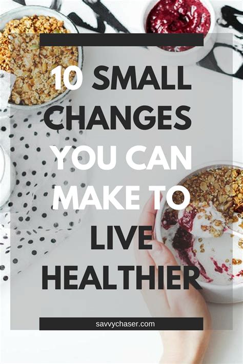 10 Small Changes You Can Make To Live Healthier