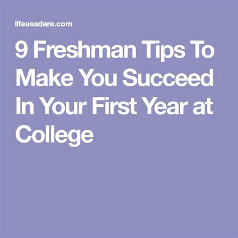 9 Freshman Tips To Make You Succeed In Your First Year At College Freshman Tips Freshman