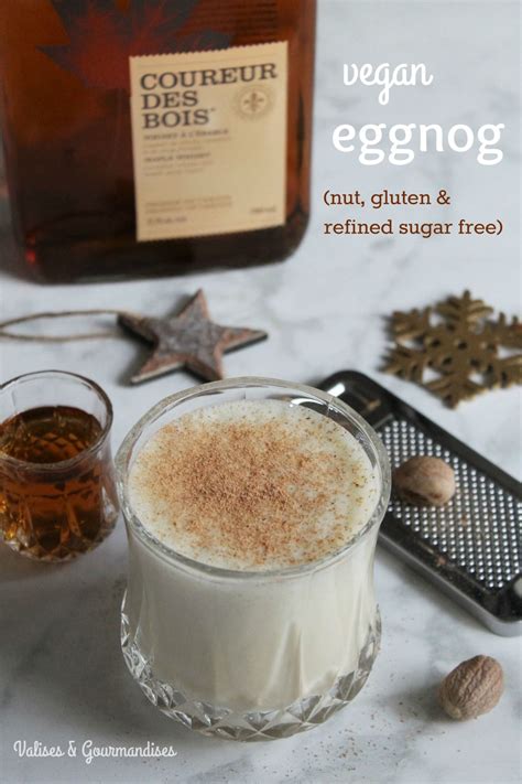 Creamy Vegan Eggnog With Optional Maple Whisky Valises And Gourmandises